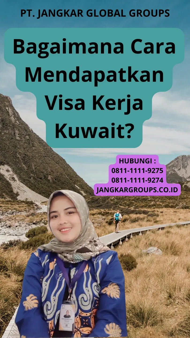 Bagaimana Cara Mendapatkan Visa Kerja Kuwait?