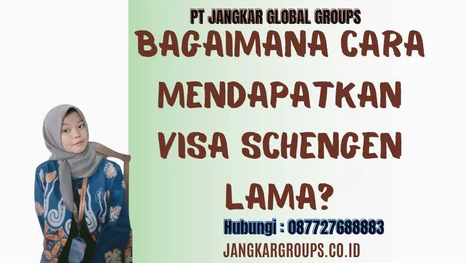 Bagaimana Cara Mendapatkan Visa Schengen Lama