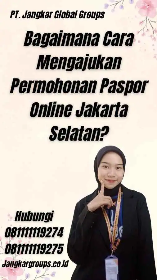 Bagaimana Cara Mengajukan Permohonan Paspor Online Jakarta Selatan?