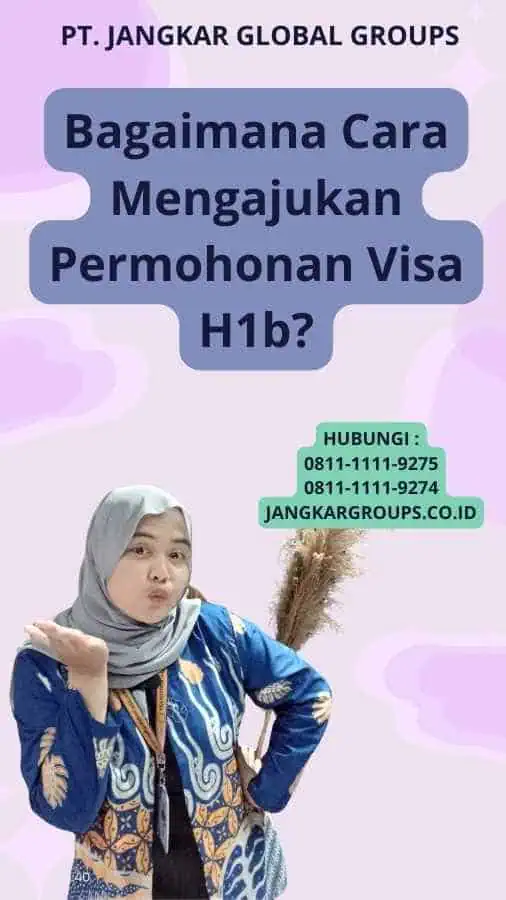 Bagaimana Cara Mengajukan Permohonan Visa H1b?