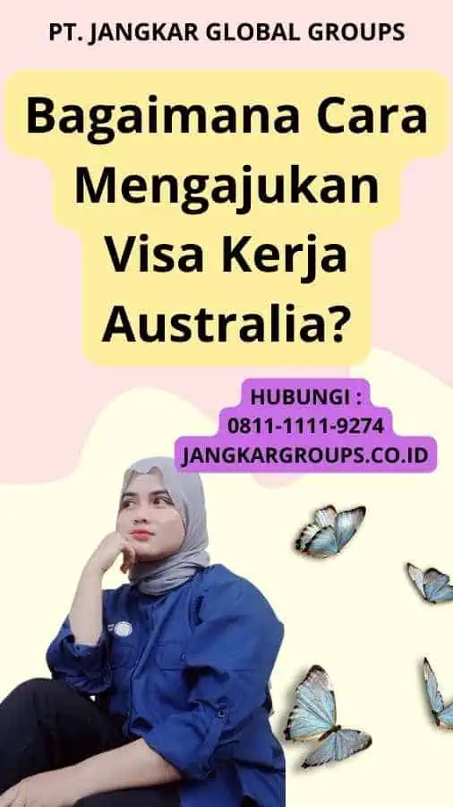 Bagaimana Cara Mengajukan Visa Kerja Australia?