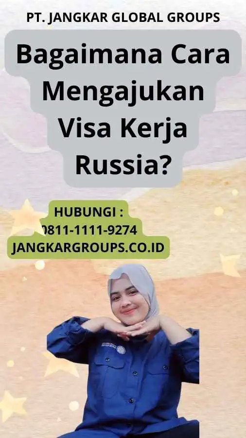 Bagaimana Cara Mengajukan Visa Kerja Russia?