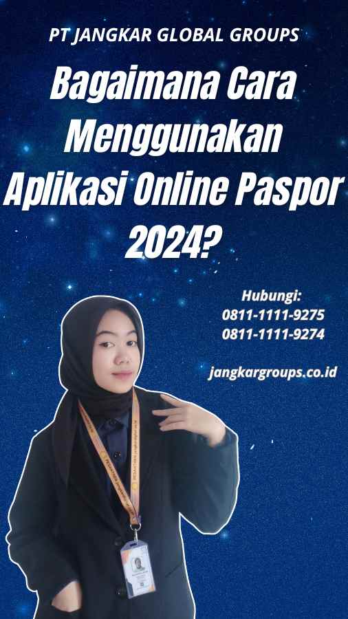 Bagaimana Cara Menggunakan Aplikasi Online Paspor 2024