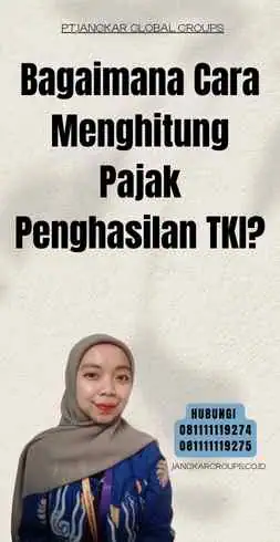 Bagaimana Cara Menghitung Pajak Penghasilan TKI