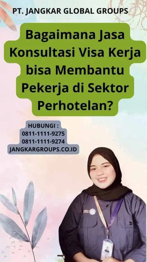 Bagaimana Jasa Konsultasi Visa Kerja bisa Membantu Pekerja di Sektor Perhotelan?