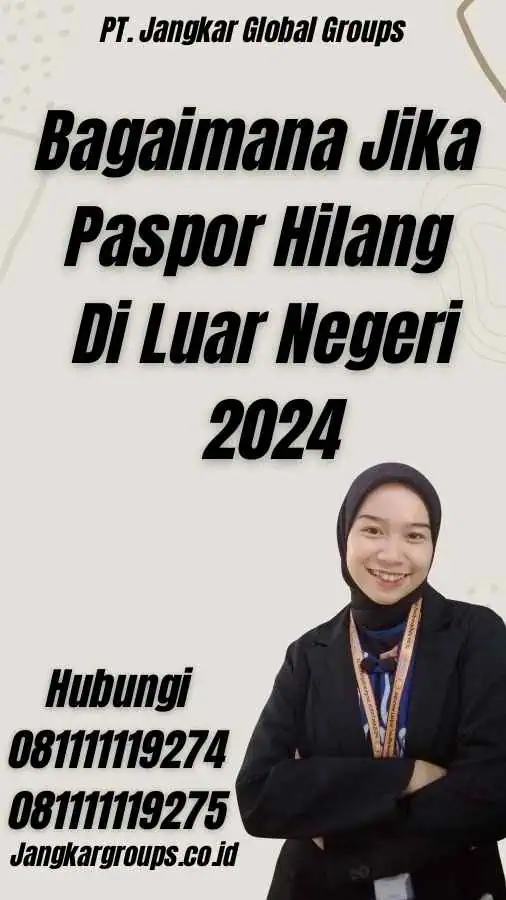 Bagaimana Jika Paspor Hilang Di Luar Negeri 2024