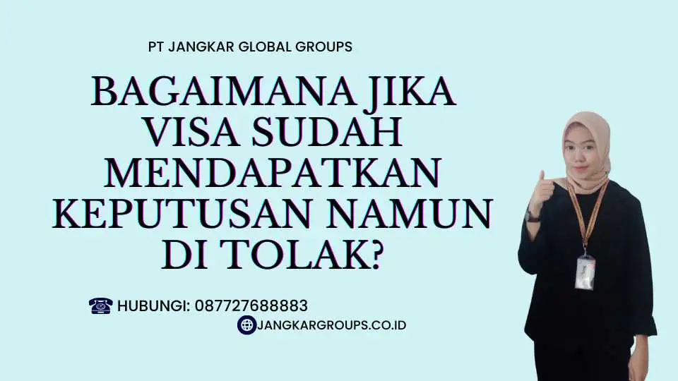 Bagaimana Jika Visa Sudah Mendapatkan Keputusan Namun Di tolak - Visa Kerja Dengan Persyaratan Pengalaman