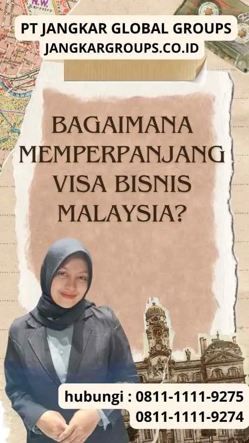 Bagaimana Memperpanjang Visa Bisnis Malaysia?