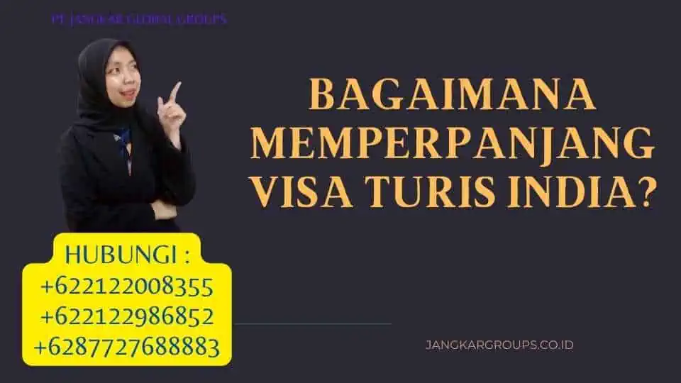 Bagaimana Memperpanjang Visa Turis India