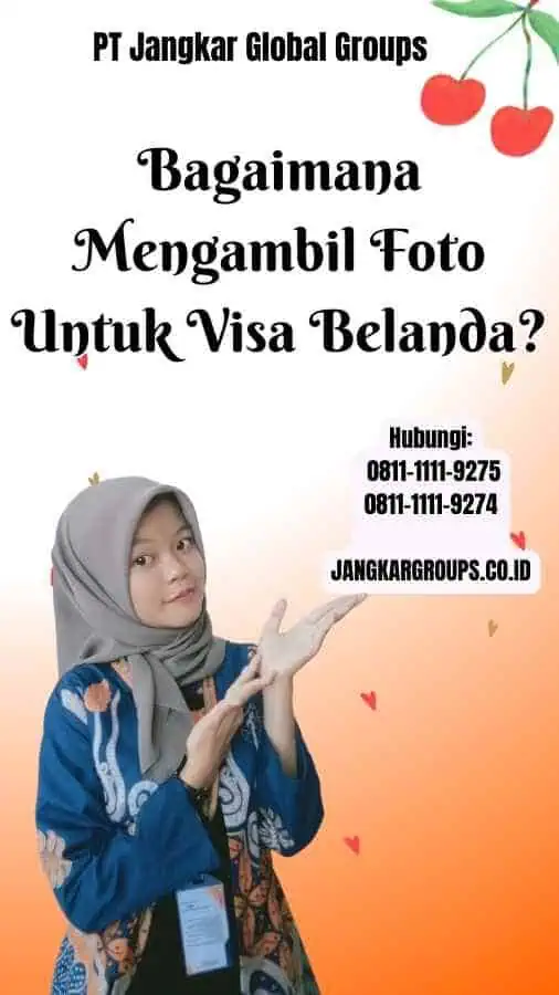 Bagaimana Mengambil Foto Untuk Visa Belanda