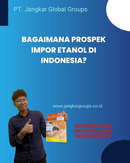 Bagaimana Prospek Impor Etanol di Indonesia?