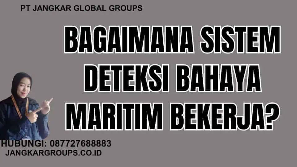 Bagaimana Sistem Deteksi Bahaya Maritim Bekerja?