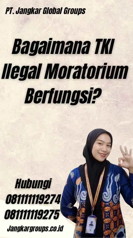 Bagaimana TKI Ilegal Moratorium Berfungsi?