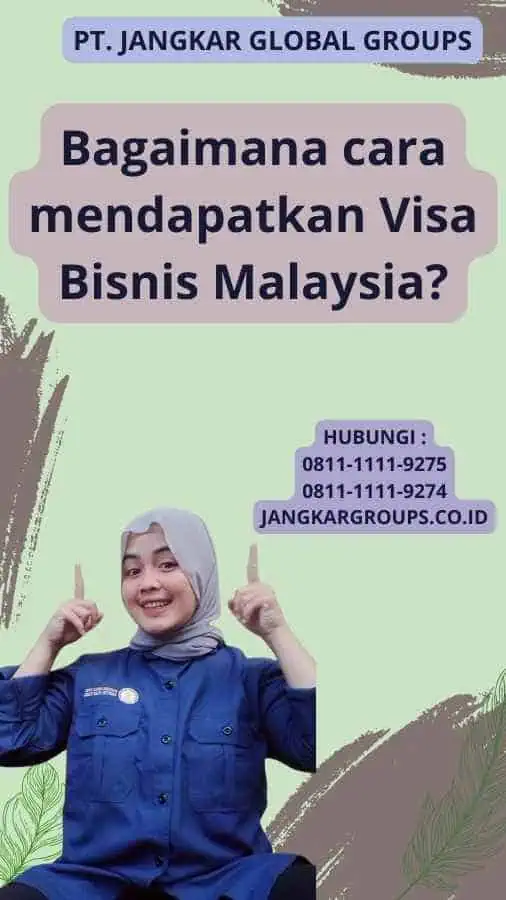 Bagaimana cara mendapatkan Visa Bisnis Malaysia?