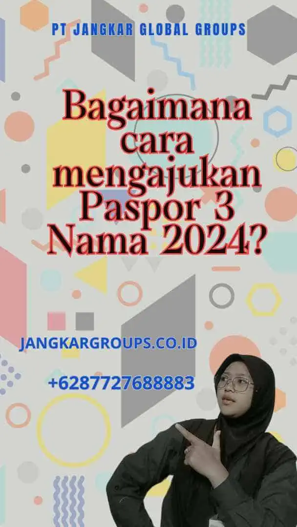 Bagaimana cara mengajukan Paspor 3 Nama 2024?