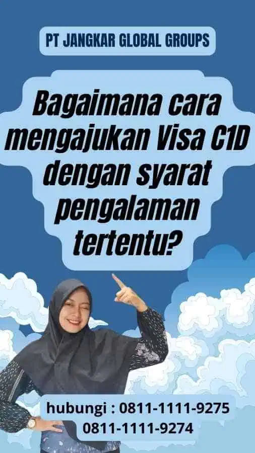 Bagaimana cara mengajukan Visa C1D dengan syarat pengalaman tertentu?