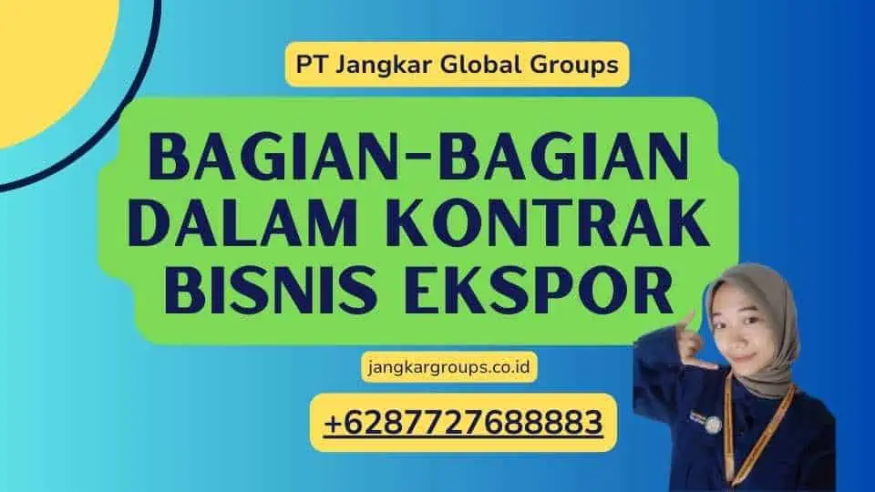 Bagian-bagian dalam Kontrak Bisnis Ekspor