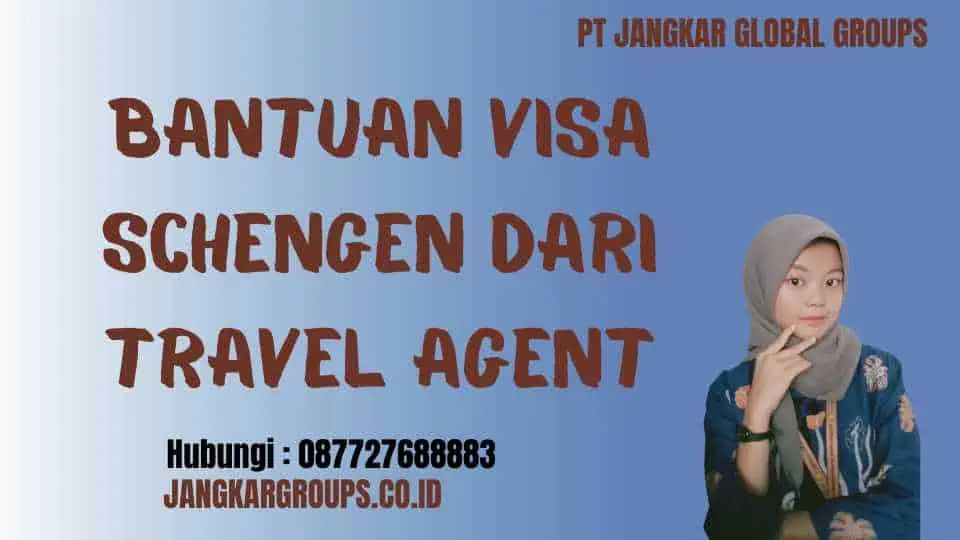 Bantuan Visa Schengen dari Travel Agent