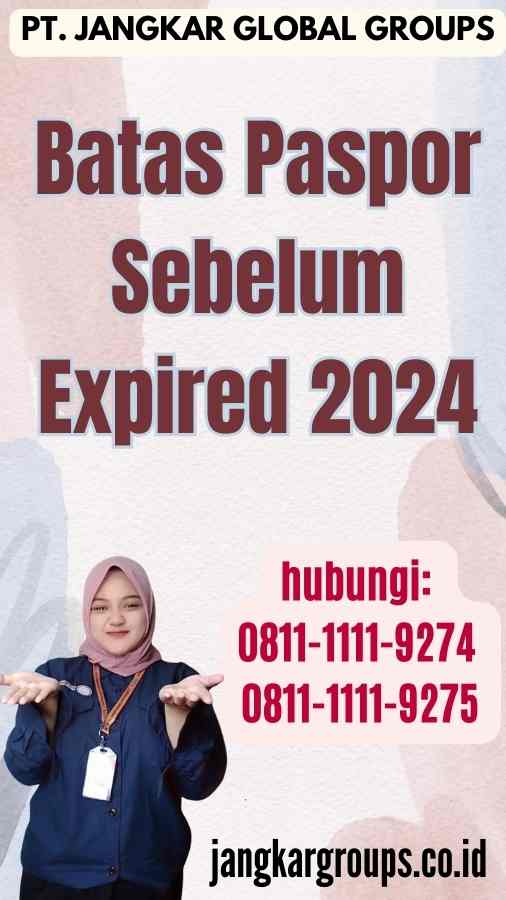 Batas Paspor Sebelum Expired 2024