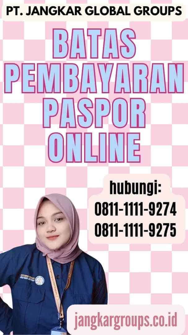 Batas Pembayaran Paspor Online