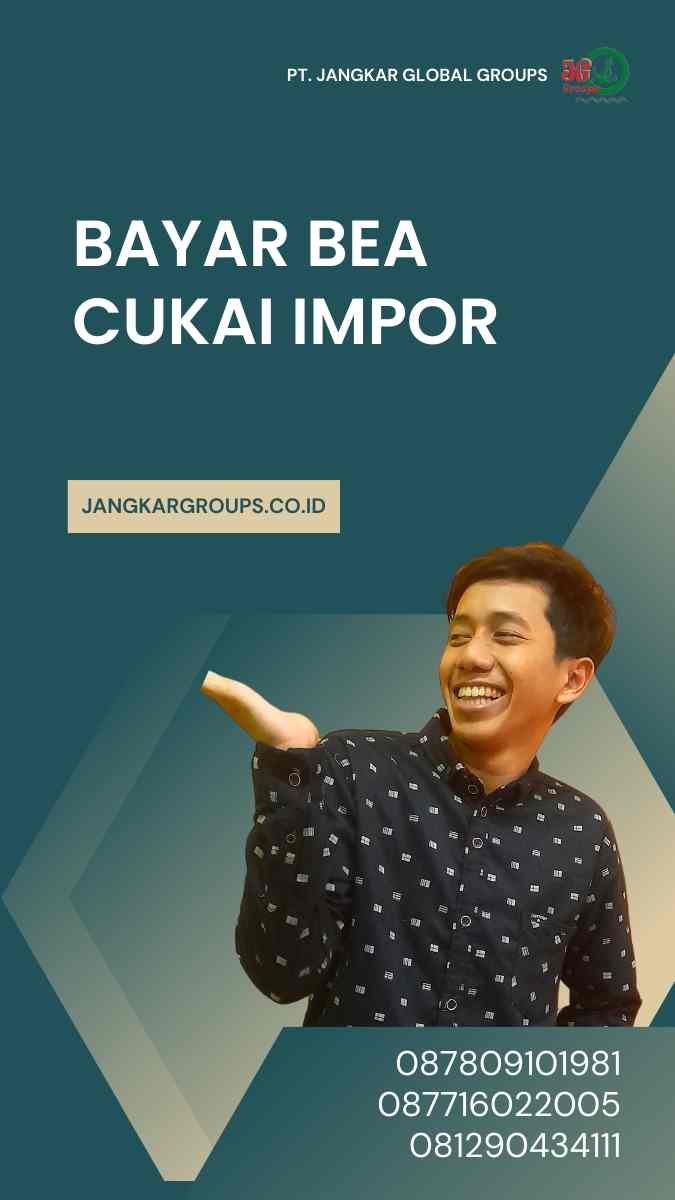 Bayar Bea Cukai Impor - Panduan Lengkap untuk Pelaku Usaha