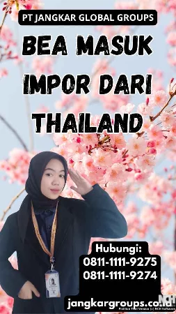 Bea Masuk Impor Dari Thailand