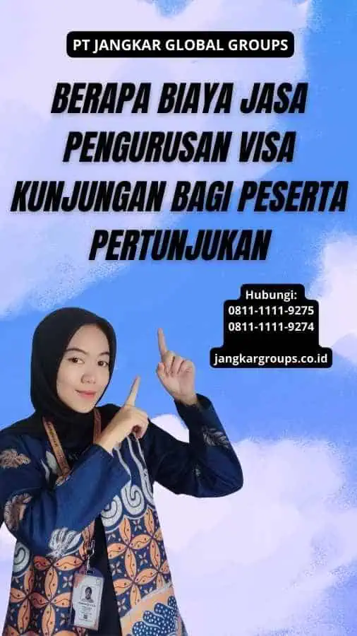 Berapa Biaya Jasa Pengurusan Visa Kunjungan Bagi Peserta Pertunjukan