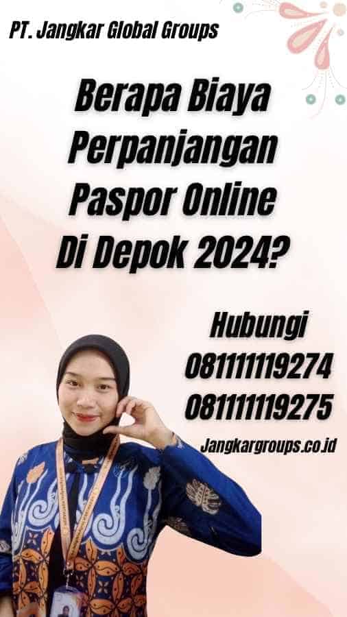 Berapa Biaya Perpanjangan Paspor Online Di Depok 2024?