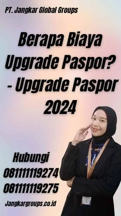 Berapa Biaya Upgrade Paspor? - Upgrade Paspor 2024