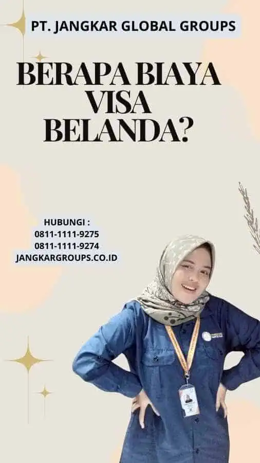 Berapa Biaya Visa Belanda?