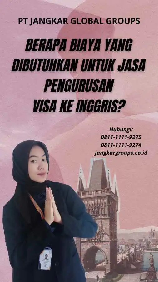 Berapa Biaya yang Dibutuhkan untuk Jasa Pengurusan Visa ke Inggris?