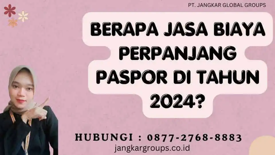 Berapa Jasa Biaya Perpanjang Paspor di Tahun 2024