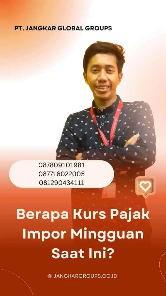 Berapa Kurs Pajak Impor Mingguan Saat Ini?