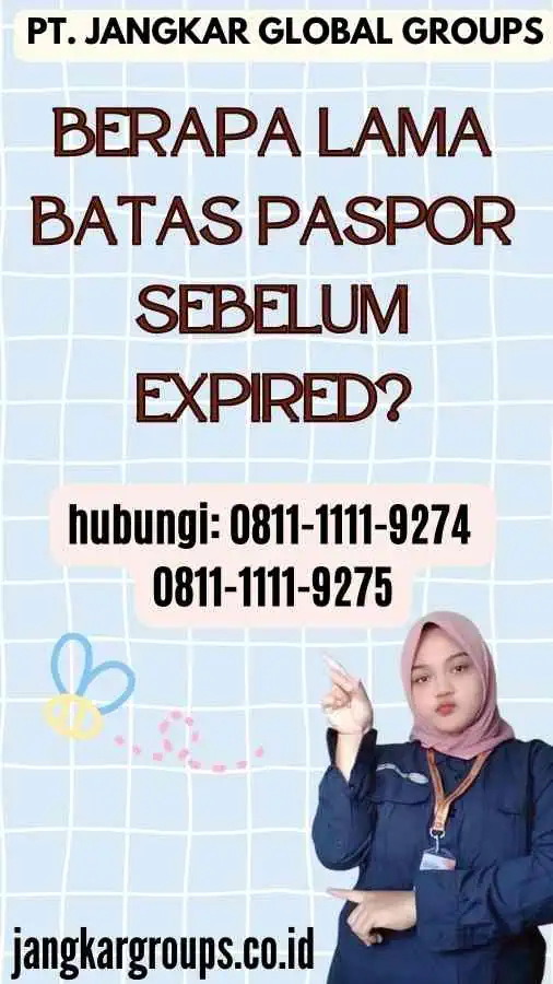 Berapa Lama Batas Paspor Sebelum Expired