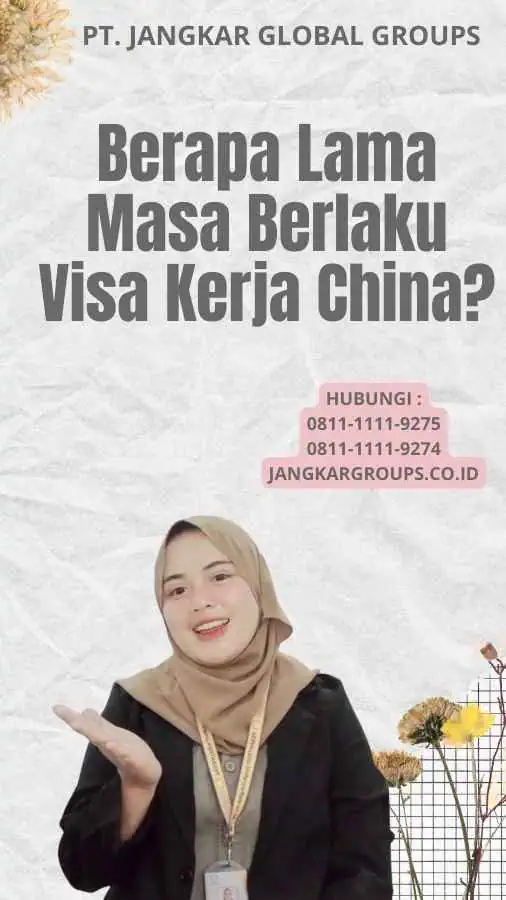 Berapa Lama Masa Berlaku Visa Kerja China?