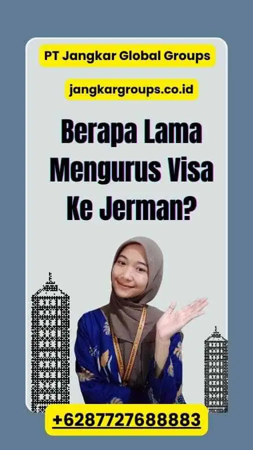 Berapa Lama Mengurus Visa Ke Jerman?