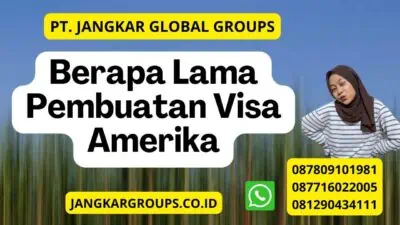 Berapa Lama Pembuatan Visa Amerika