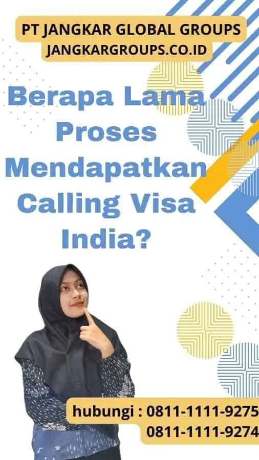 Berapa Lama Proses Mendapatkan Calling Visa India?