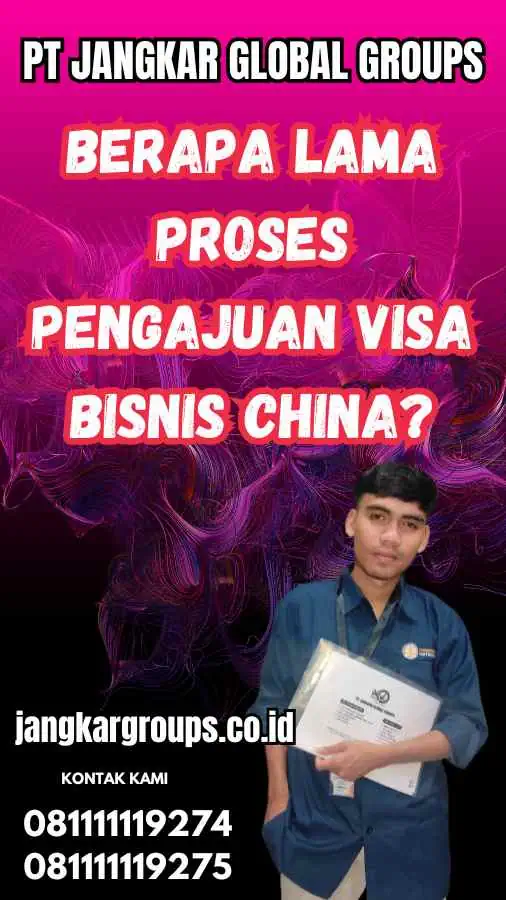 Berapa Lama Proses Pengajuan Visa Bisnis China?