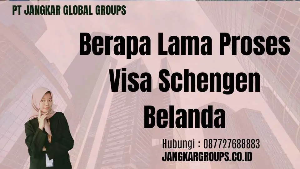 Berapa Lama Proses Visa Schengen Belanda