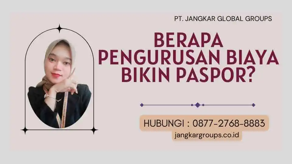 Berapa Pengurusan Biaya Bikin Paspor