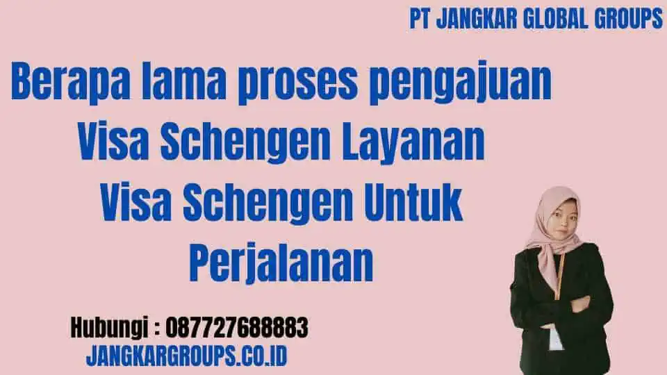 Berapa lama proses pengajuan Visa Schengen? Layanan Visa Schengen Untuk Perjalanan