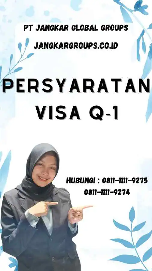 Berikut Persyaratan Visa Q-1