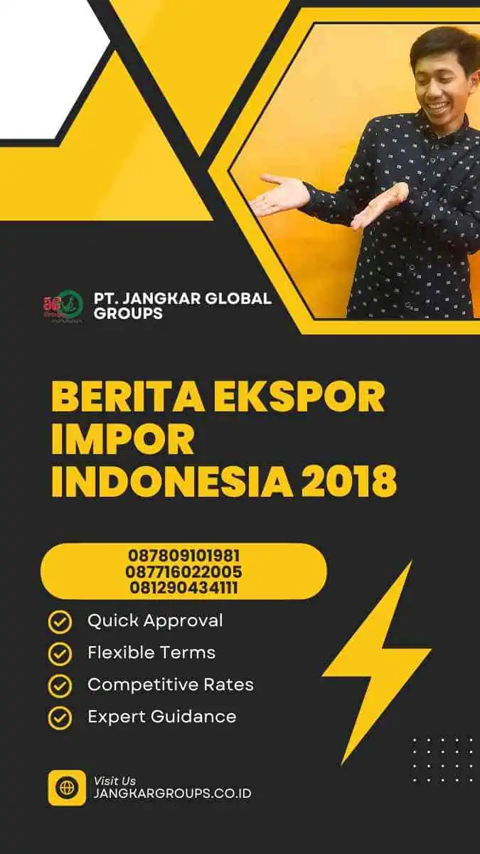 Berita Ekspor Impor Indonesia 2018: Potret Perdagangan