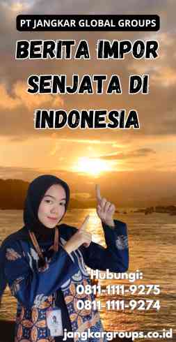 Berita Impor Senjata di Indonesia