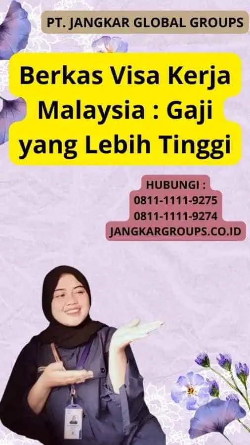 Berkas Visa Kerja Malaysia : Gaji yang Lebih Tinggi