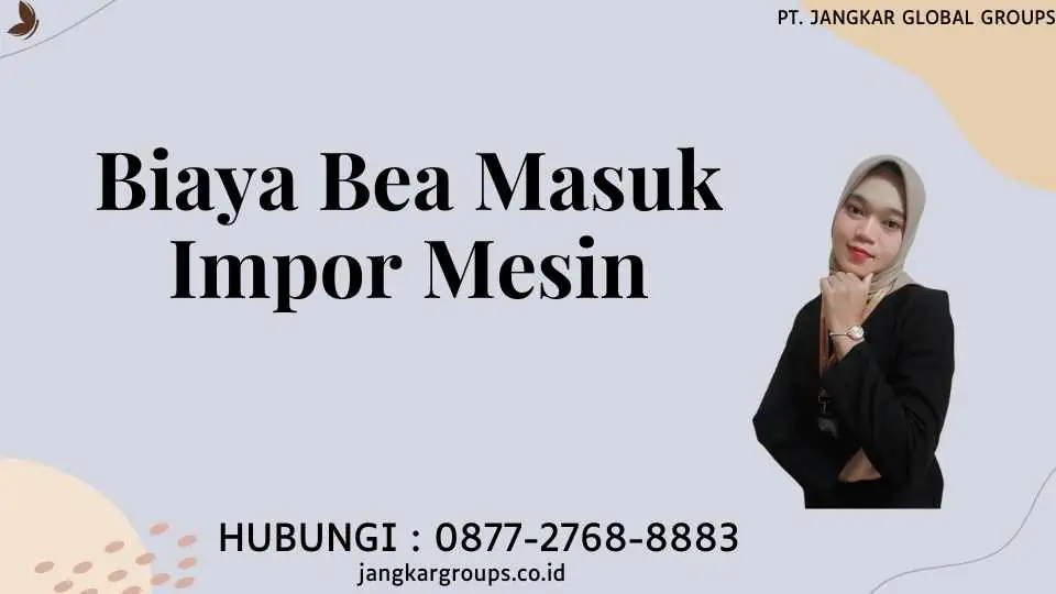 Biaya Bea Masuk Impor Mesin