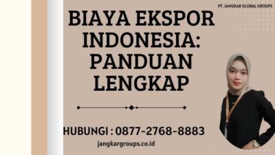 Biaya Ekspor Indonesia Panduan Lengkap