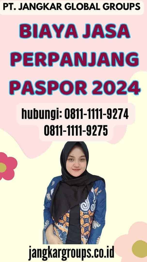 Biaya Jasa Perpanjang Paspor 2024