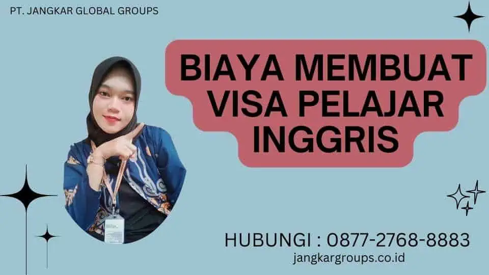 Biaya Membuat Visa Pelajar Inggris